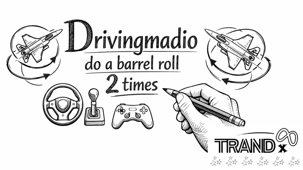 DrivingMadio Do a Barrel Roll 2 Times – The Complete Guide to the Viral Driving Challenge
